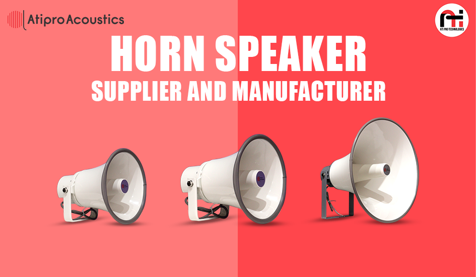 Horn Speakers Supplier and Manufacturer