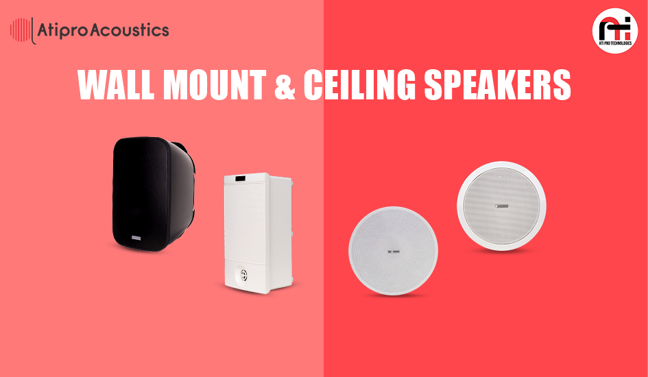 Wall Mount and Ceiling Speakers