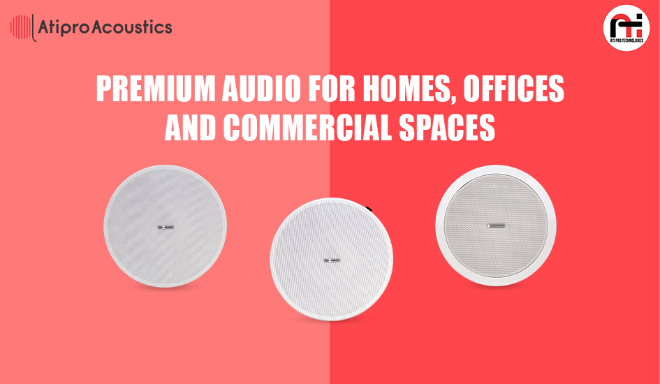 Ceiling Speakers: Premium Audio for Homes, Offices and Commercial Spaces
