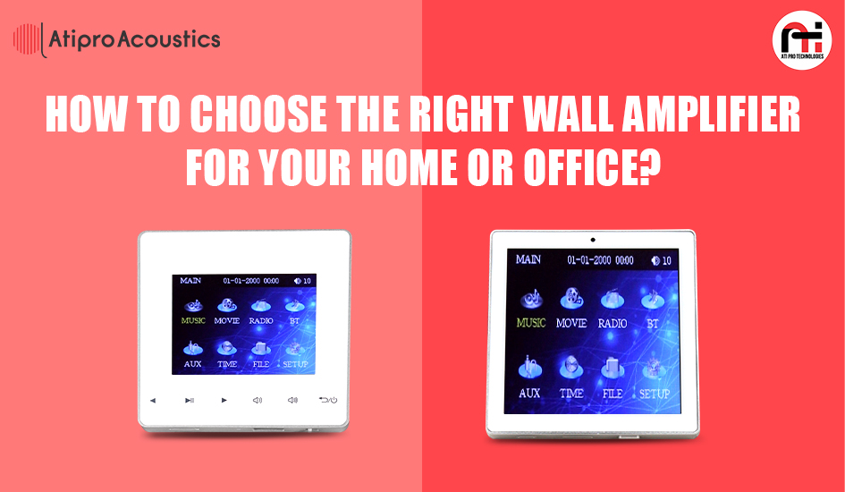 How to Choose the Right Wall Amplifier for Your Home & Office?