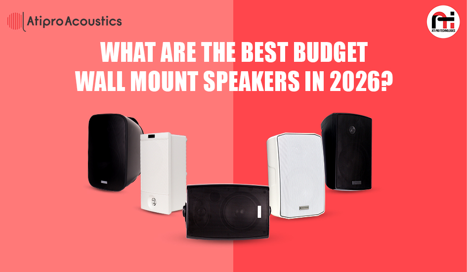 What Are the Best Budget Wall Mount Speakers in 2026?