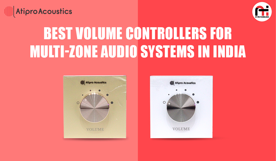 Best Volume Controllers for Multi-Zone Audio Systems in India