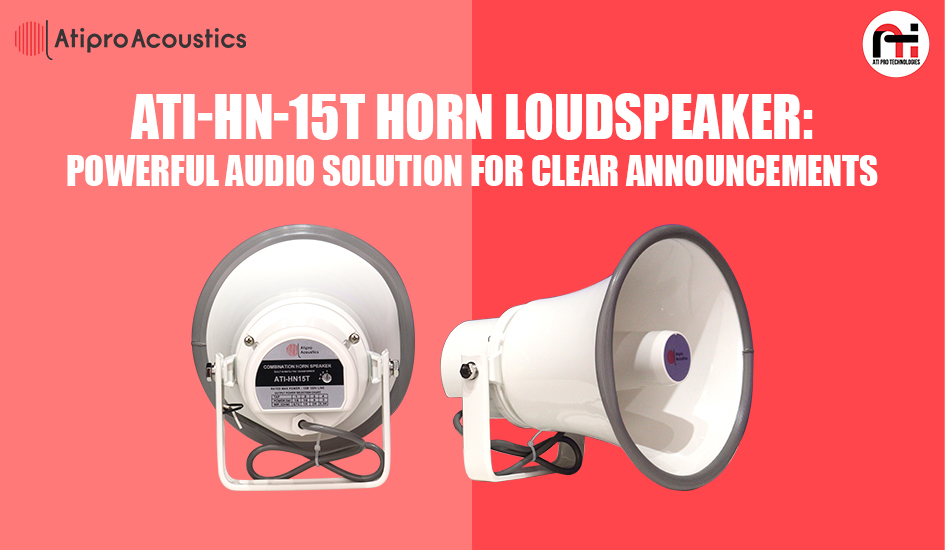 ATI-HN-15T Horn Loudspeaker: Powerful Audio Solution for Clear Announcements
